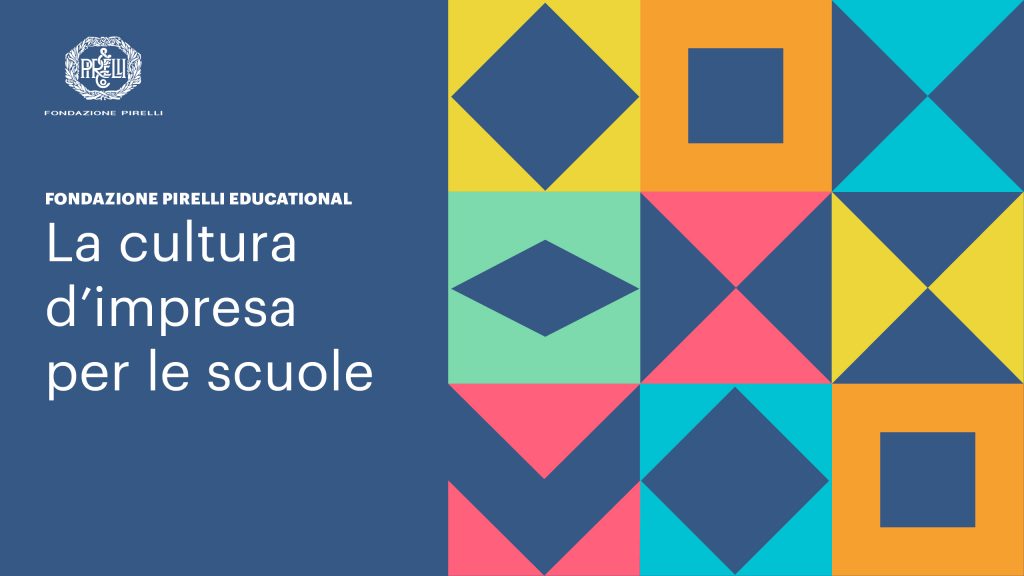 L’impresa in digitale:<br> un nuovo anno scolastico con Fondazione Pirelli Educational