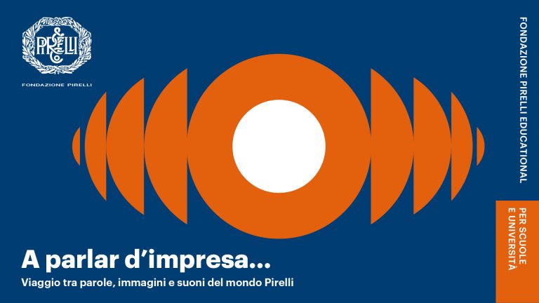 Il nuovo programma didattico di Fondazione Pirelli è un viaggio tra parole, immagini e suoni del mondo Pirelli