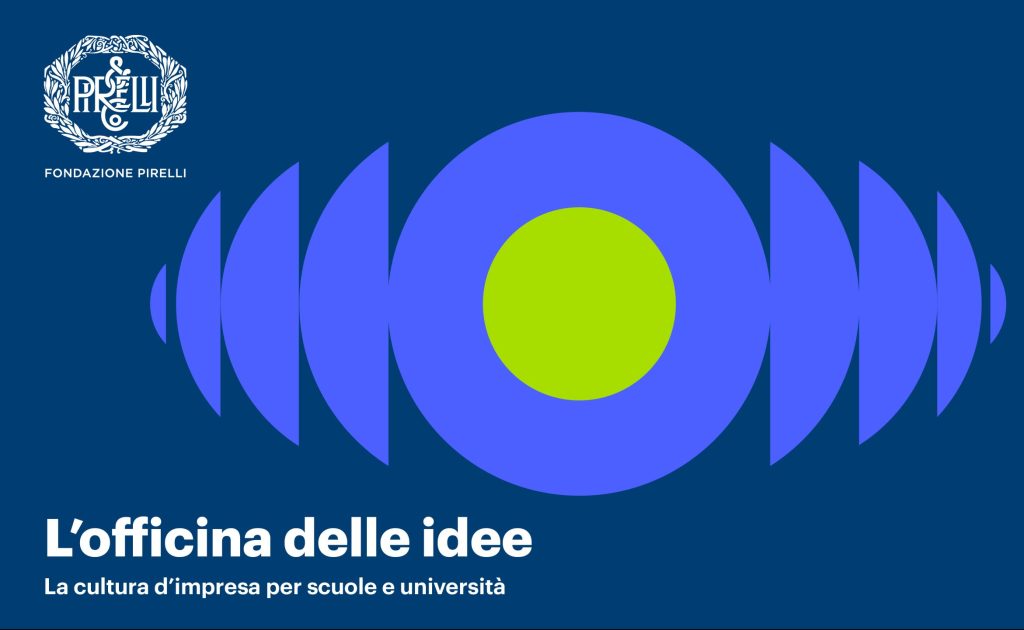 Tutti pronti per<br> “L’officina delle idee”,<br> il nuovo programma didattico Fondazione Pirelli Educational