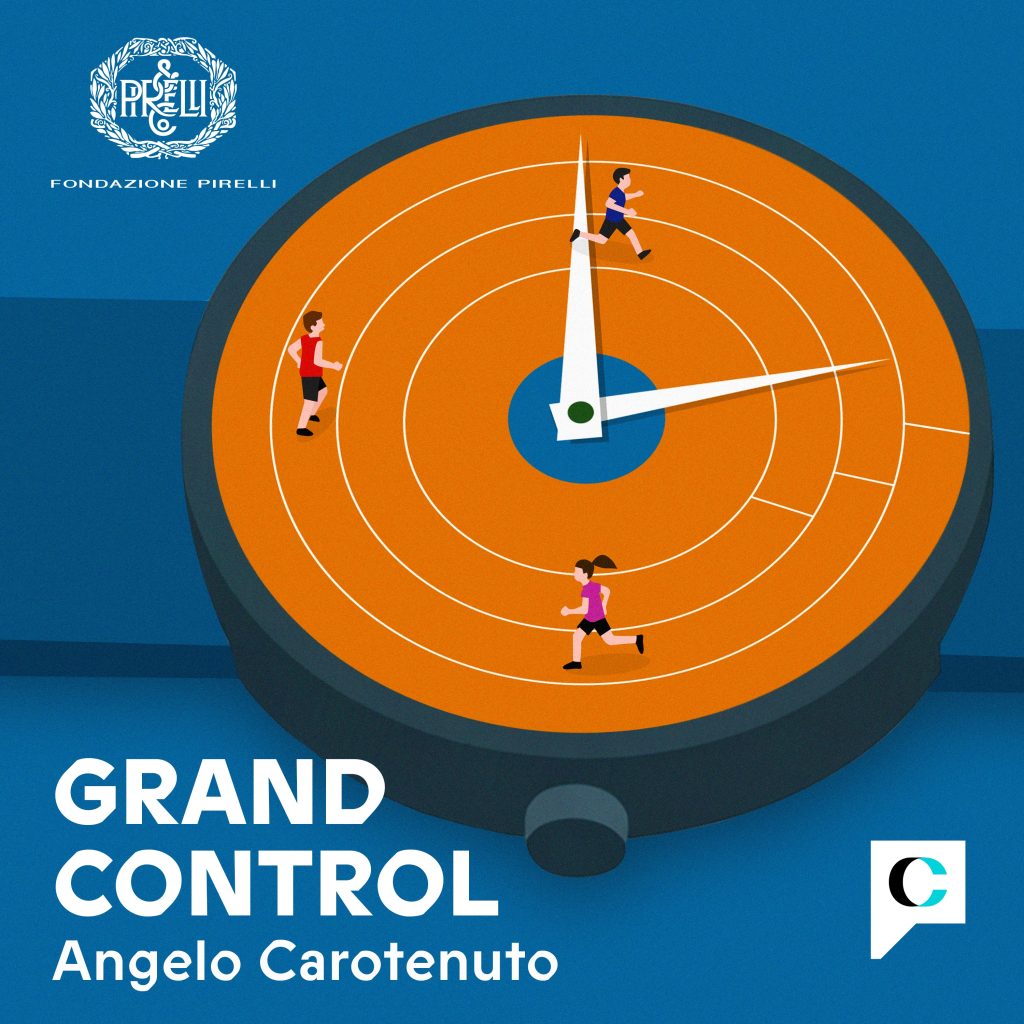 “Grand Control”, la nuova serie podcast talk di Fondazione Pirelli e Chora Media