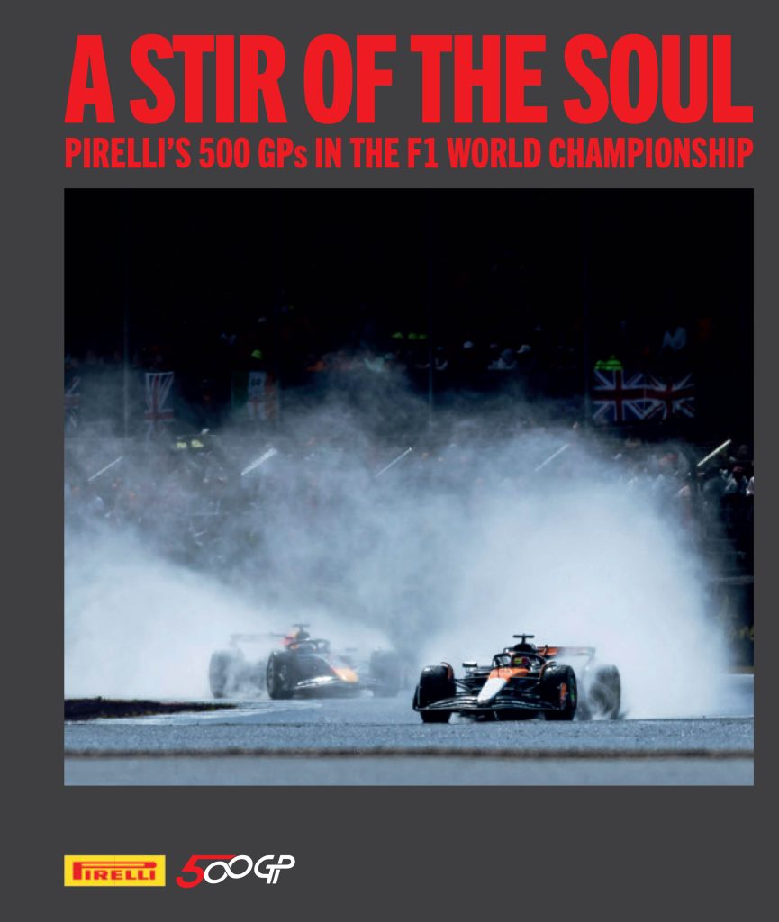 A Stir of the Soul: Pirelli’s 500 GPs in the F1 World Championship