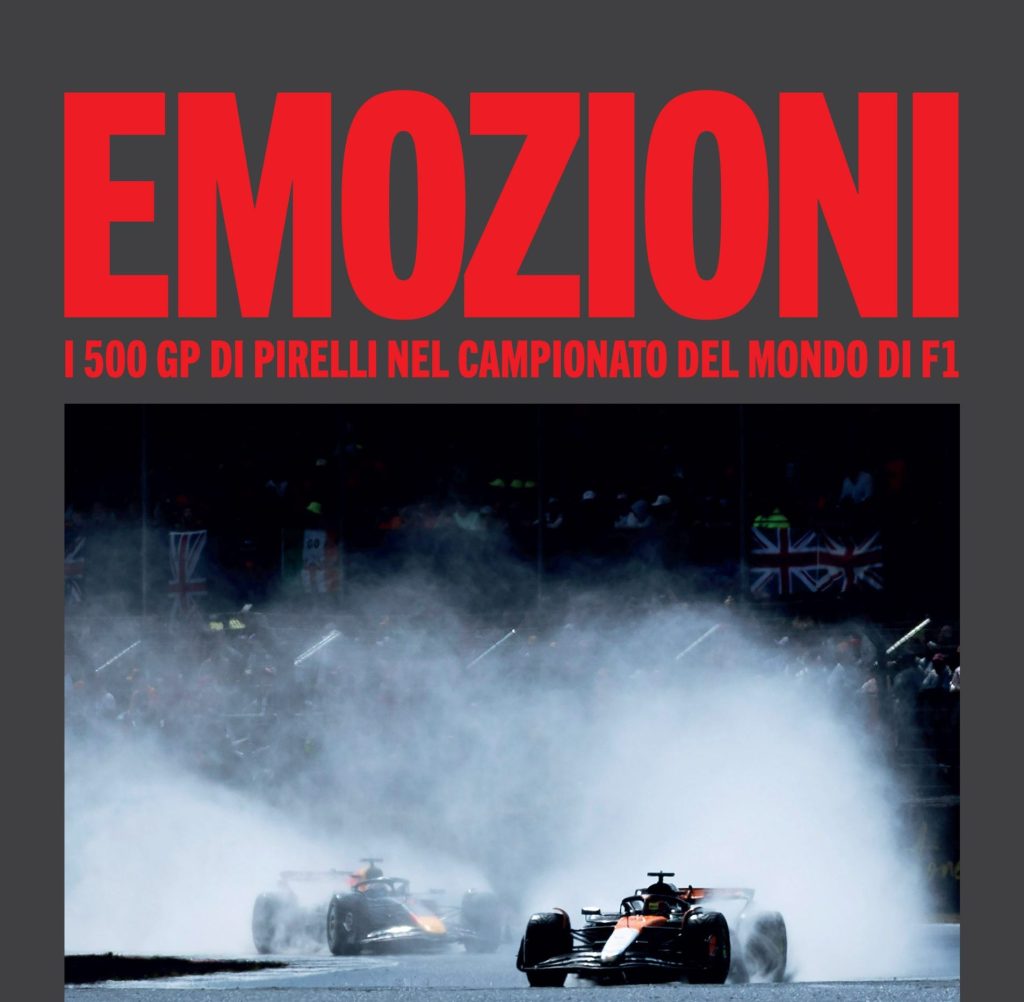 Emozioni. I 500 GP di Pirelli nel Campionato del Mondo di F1